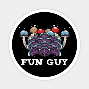 Mushrooms - Fun Guy - Fungi Pun Magnet